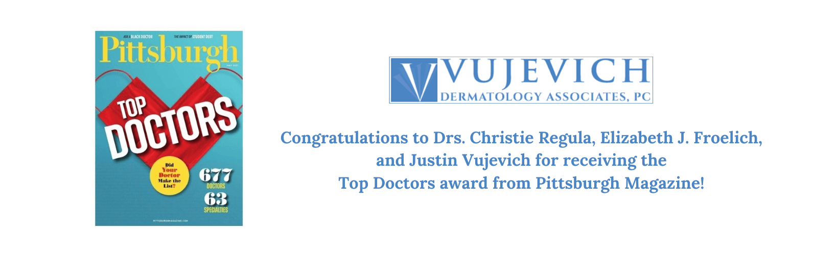 Top Doctors from Pittsburgh Magazine dermatologists at Vujevich Dermatology